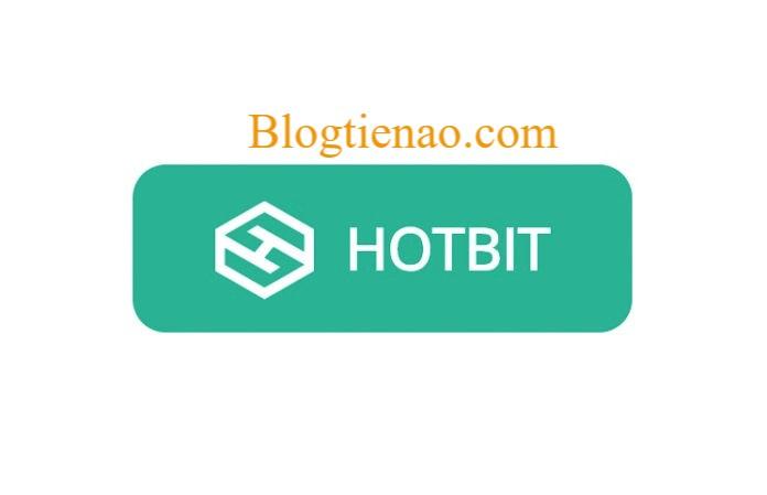 Hotbit Là Gì? Tổng Quan Về Sàn Giao Dịch Bitcoin Và Tiền Ảo Hotbit