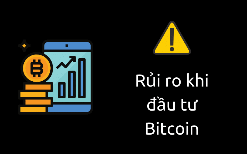 Rủi ro khi đầu tư Bitcoin