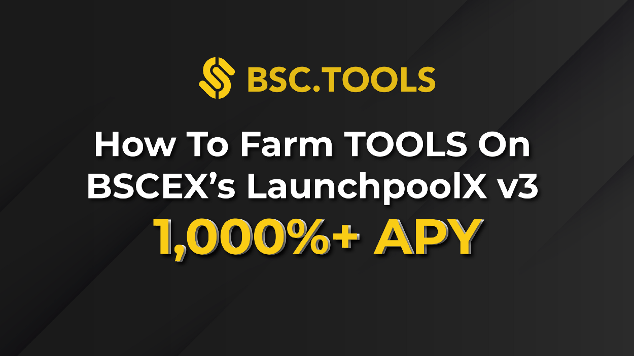 Cách Farm TOOLS trên BSCEX LaunchpoolX v3 (1000%+ APY)