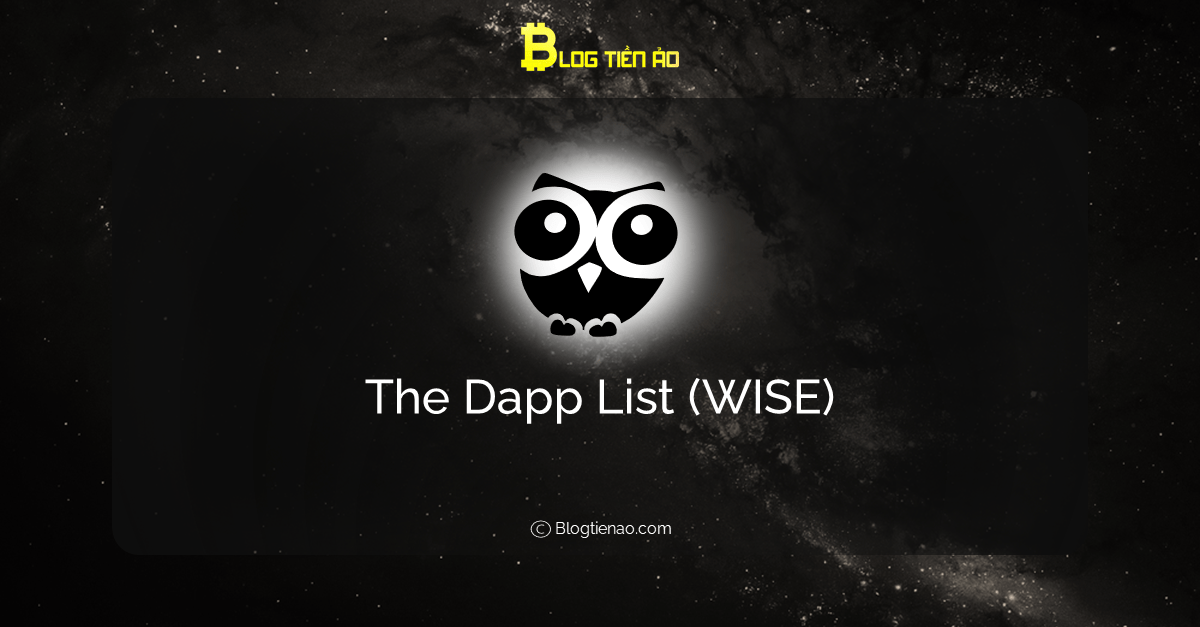 The Dapp List (WISE) là gì? Toàn tập về tiền điện tử WISE