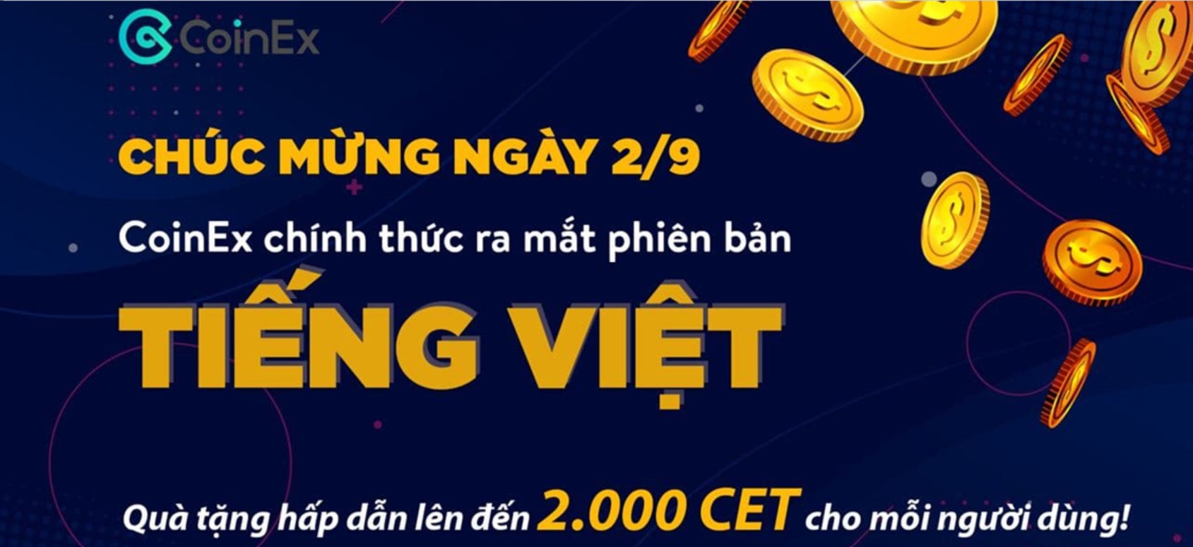 CoinEx가 베트남 버전을 출시하는 것을 축하하기 위해 최대 2000 CET의 큰 보너스