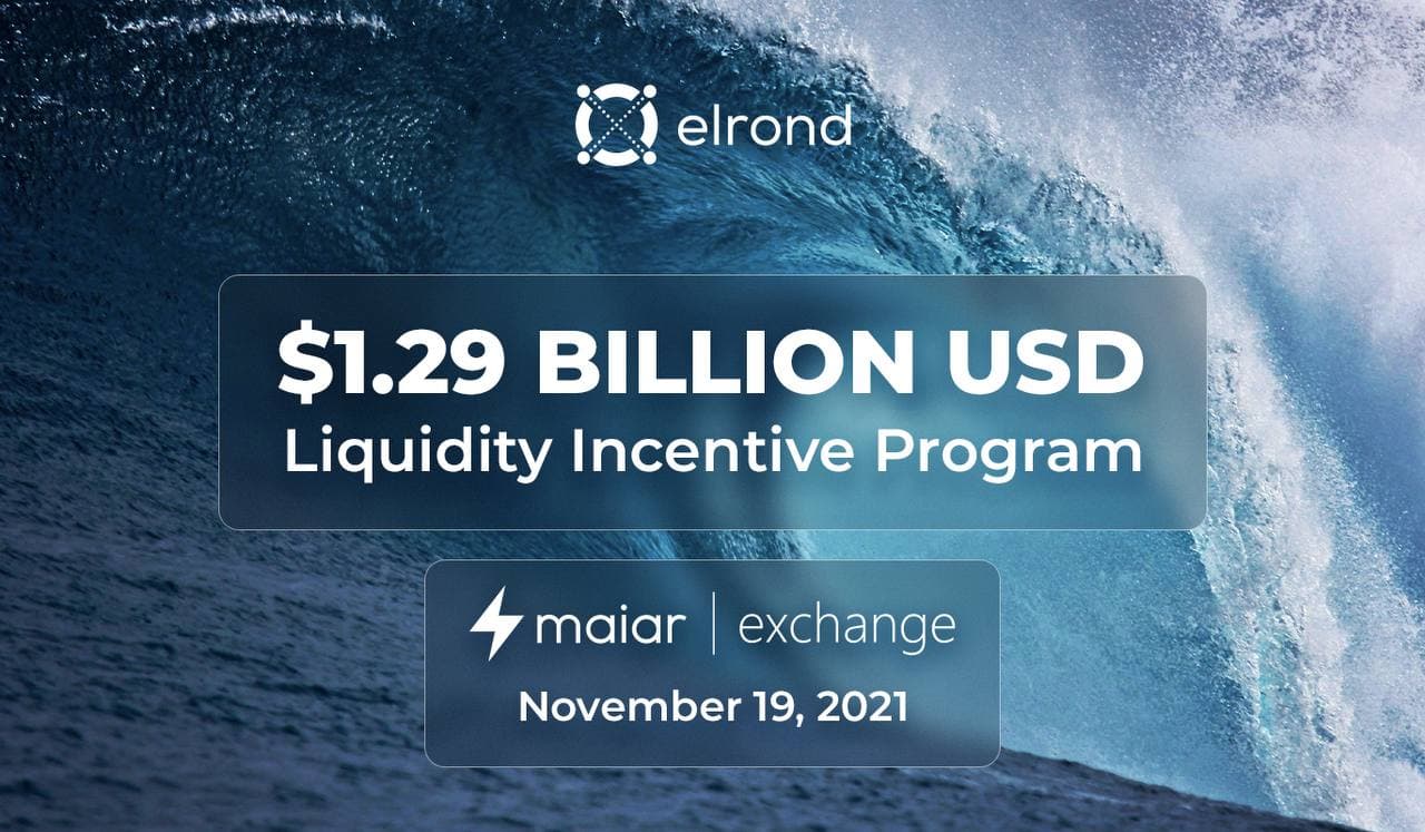 Elrond công bố chương trình Liquidity Incentive Program cho Maiar DEX trị giá 1,29 tỷ USD.