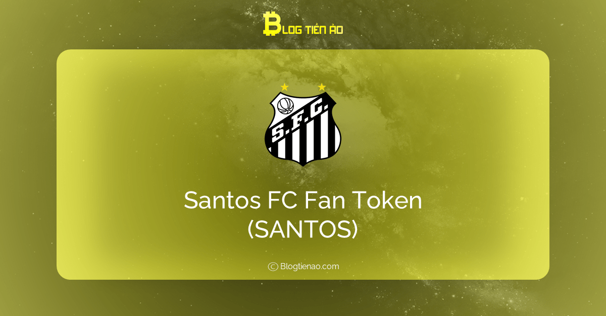 Santos FC Fan Token (SANTOS) là gì? Thông tin chi tiết về tiền điện tử SANTOS