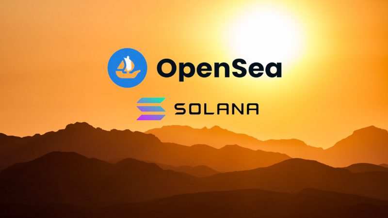 Opensea xác nhận sẽ hỗ trợ cho Solana