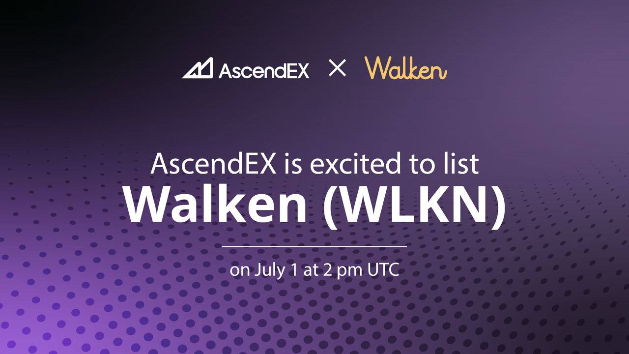 AscendEX 上架 Walken (WLKN)，這是當今領先的 Walk-to-Earn 遊戲