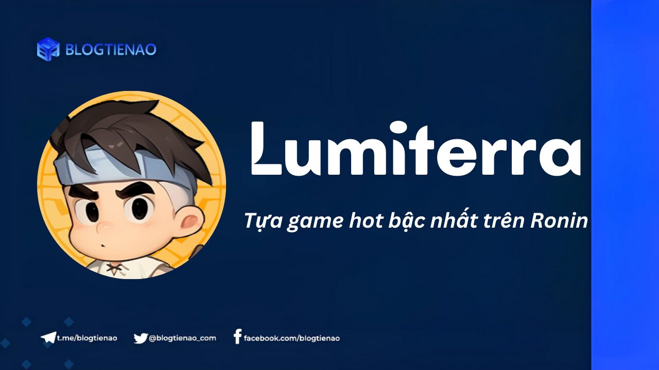 Lumiterra là gì? Tựa game hot bậc nhất trên Ronin